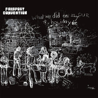 Fairport Convention - What We Did On Our Holidays - UMCLP047