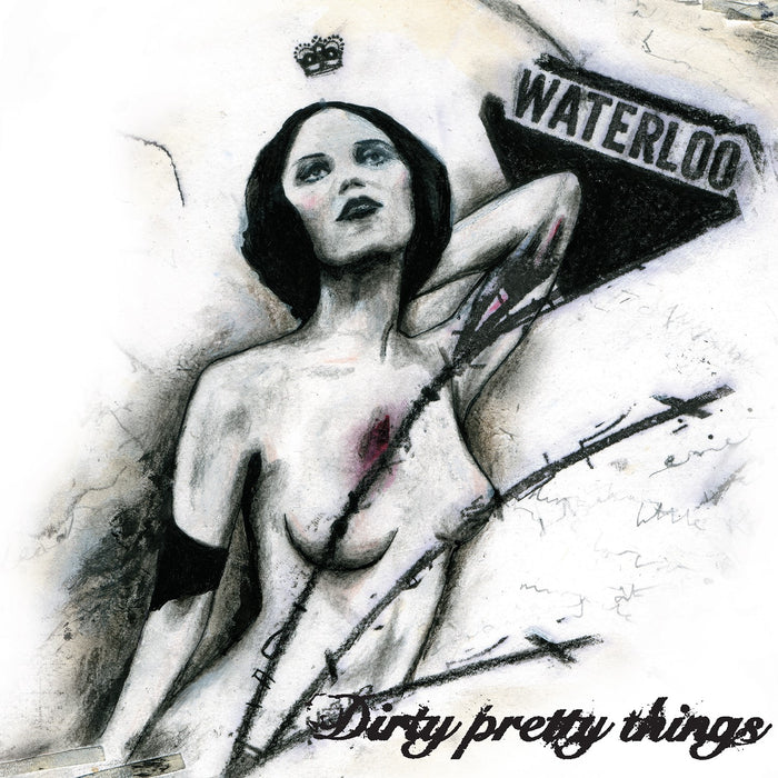 Dirty Pretty Things - Waterloo To Anywhere - UMCLP060