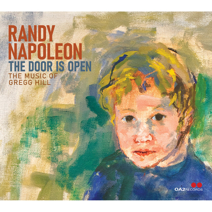 Randy Napoleon - The Door is Open: The Music of Gregg Hill - OA222224