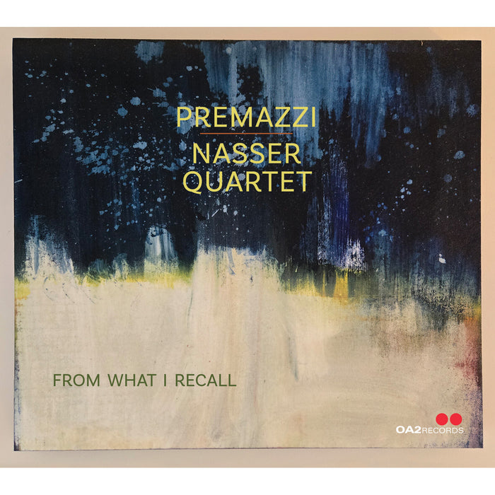 Premazzi / Nasser Quartet - Premazzi / Nasser Quartet: From What I Recall - OA222239