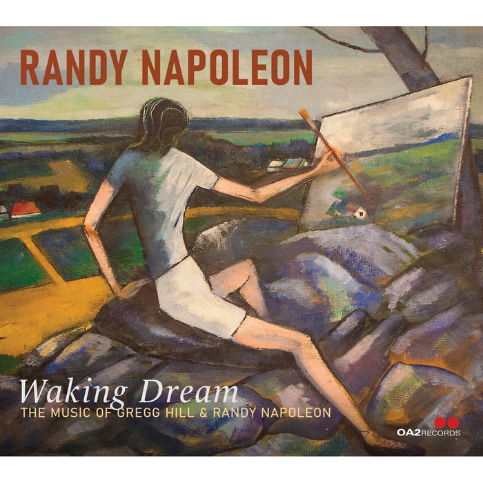 Randy Napoleon; Luke Sittard; Chris Minami; Jocelyn Gould; Ben Turner; Rick Roe; Rodney Whitaker; Quincy Davis - Waking Dream - The Music of Gregg Hill & Randy Napoleon - OA222241