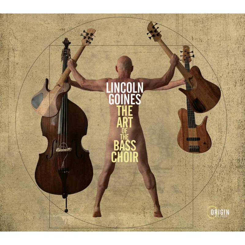 Lincoln Goines - The Art of the Bass Choir - ORIGIN82857