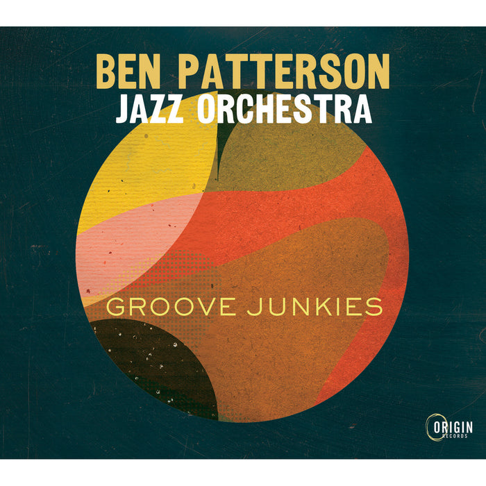 Ben Patterson Jazz Orchestra - Groove Junkies - ORIGIN82894