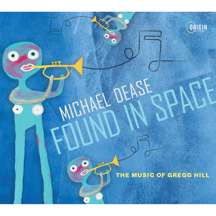 Michael Dease - Found in Space: The Music of Gregg Hill - ORIGIN82906