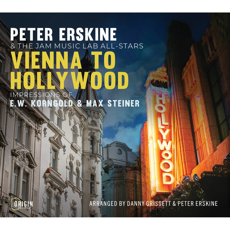 Peter Erskine & The JAM Music Lab All-Stars - Vienna to Hollywood: Impressions of E.W. Korngold & Max Steiner - ORIGIN82910