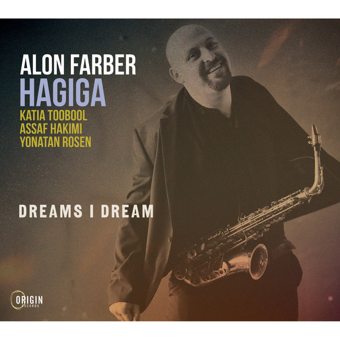Alon Farber Hagiga - Alon Farber Hagiga: Dreams I Dream - ORIGIN82923