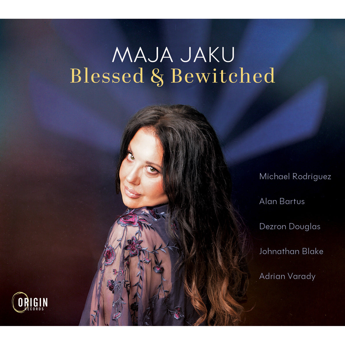Maja Jaku; Michael Rodriguez; Alan Bartus; Dezron Douglas; Johnathan Blake; Adrian Varady - Maja Jaku: Blessed & Bewitched - ORIGIN82934