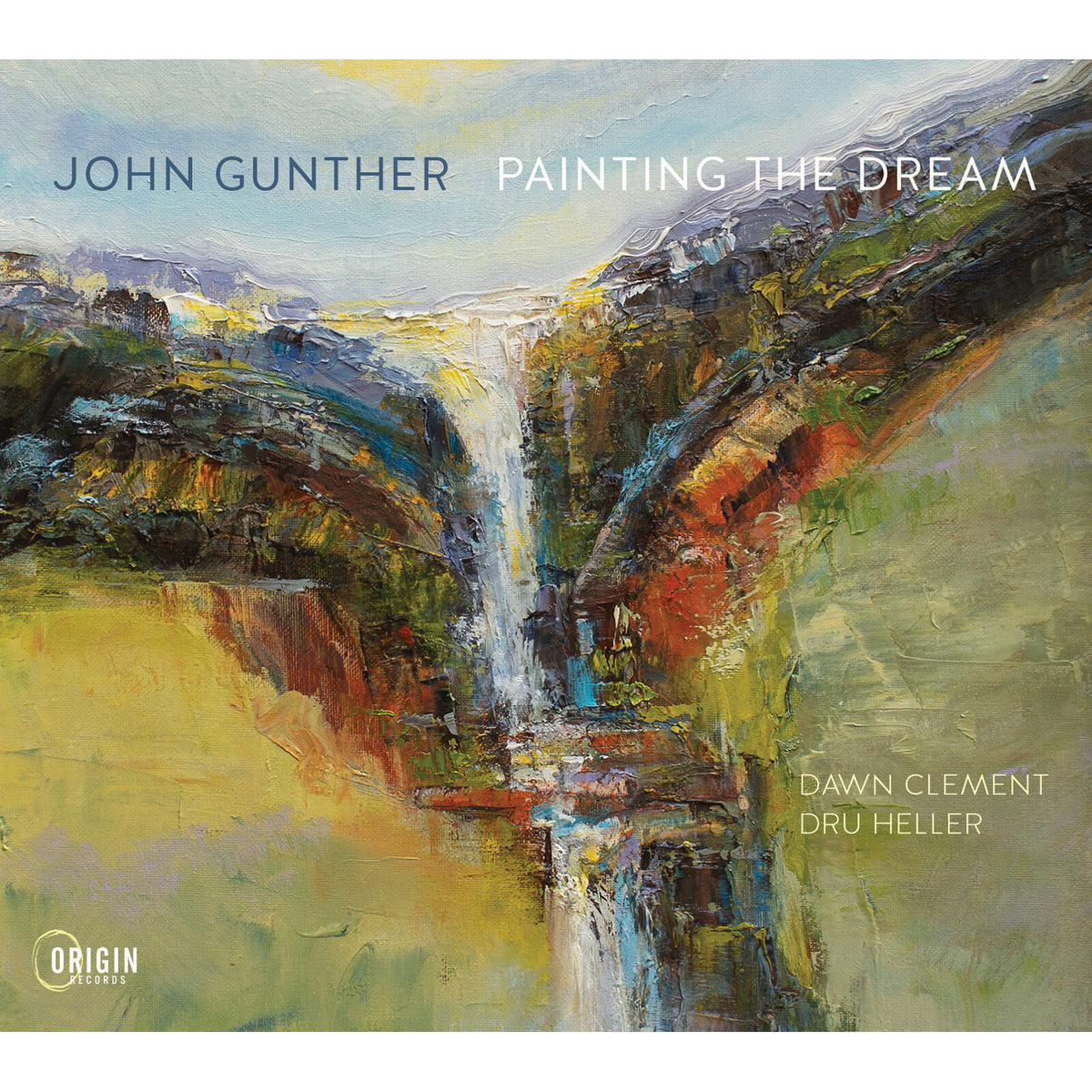 John Gunther; Dawn Clement; Dru Heller - John Gunther: Painting the Dream - ORIGIN82936
