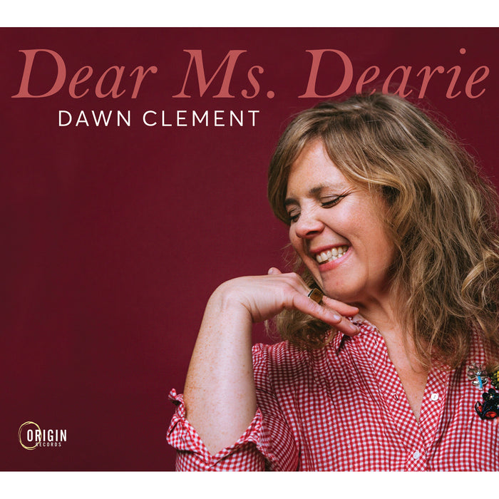 Dawn Clement; Steve Kovalcheck; John Clayton; Jeff Hamilton - Dawn Clement: Dear Ms. Dearie - ORIGIN82951