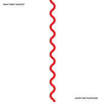 Marc Ribot - Hurry Red Telephone - PIV116
