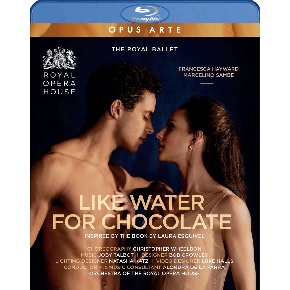 Francesca Hayward; Marcelino Sambe; The Orchestra of the Royal Opera House; Christopher Wheeldon; Alondra de la Parra - Like Water for Chocolate - OABD7312D