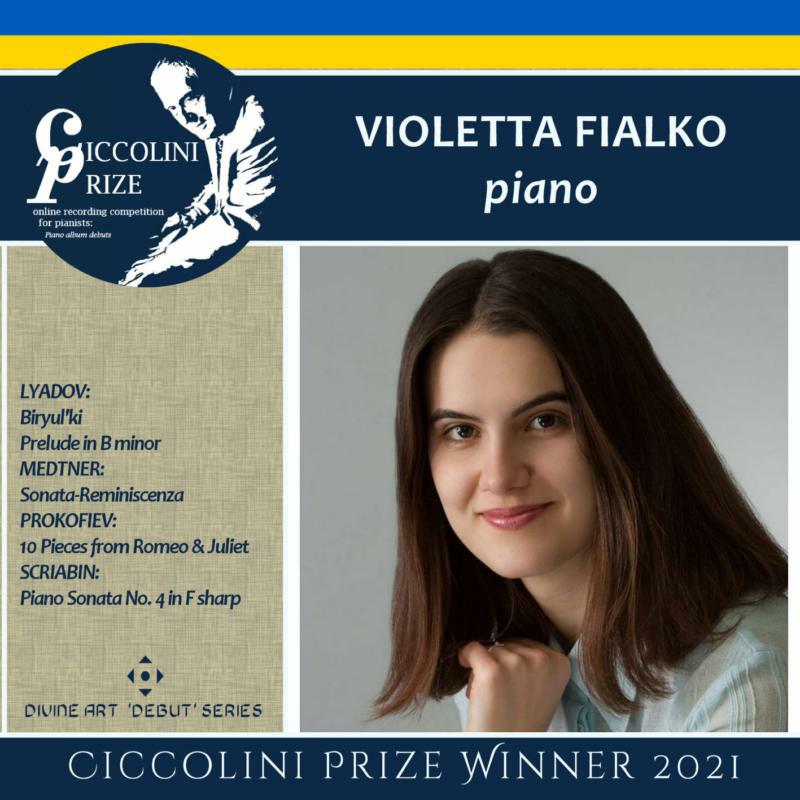 Flalko - Anatoly Lyadov; Sergei Porkofiev; Nikolai Medtner; Alexander Scriabin: Violetta Fialko - Ciccolini Prizewinner Recital - DBU20211