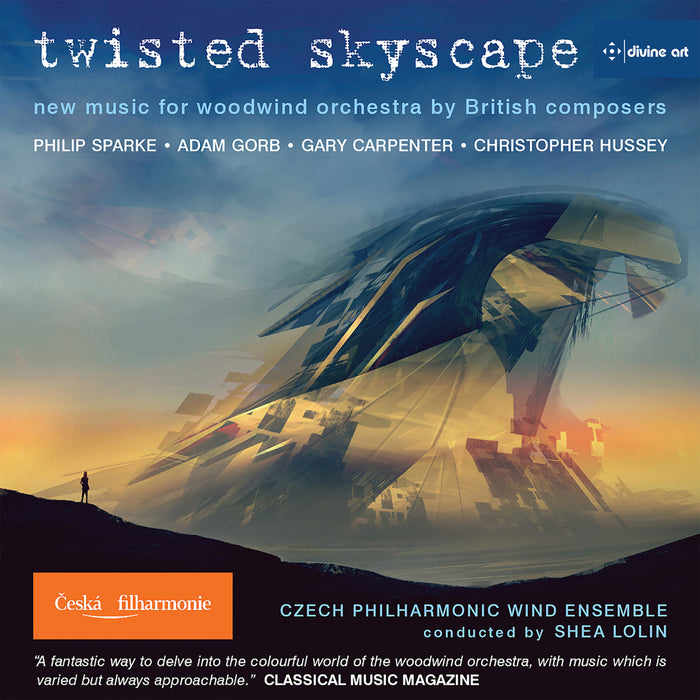 Czech Philharmonic Wind Ensemble; Shea Lolin - Twisted Skyscape - DDX21118