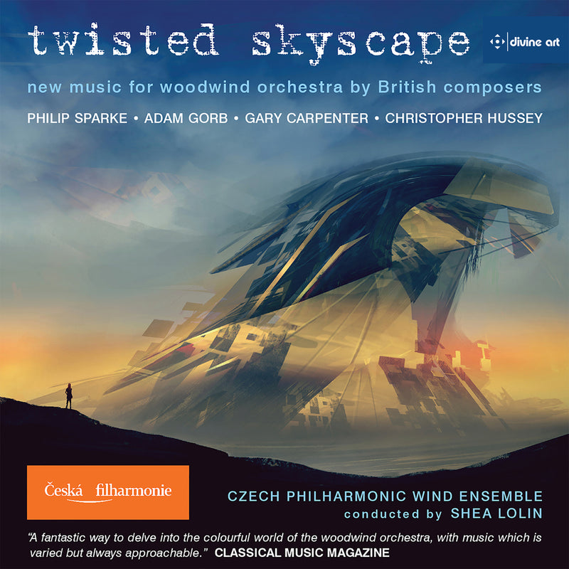 Czech Philharmonic Wind Ensemble; Shea Lolin - Twisted Skyscape - DDX21118