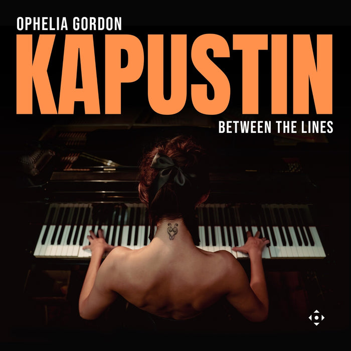 Ophelia Gordon - Nikolai Kapustin: Between the Lines - DDX21130