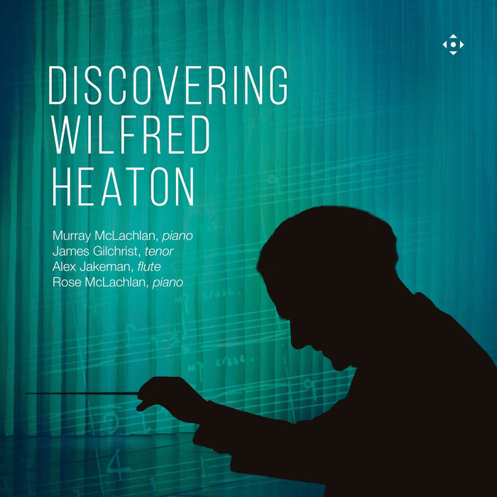 James Gilchrist; Murray McLachlan; Alex Jakeman; Rose McLachlan - Discovering Wilfred Heaton - DDX21138