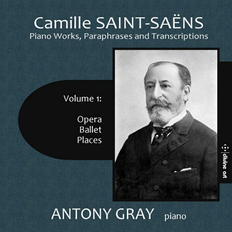 Gray - Camille Saint-Saens: Piano Works, Paraphrases and Transcriptons, Vol. 1 - DDA21235