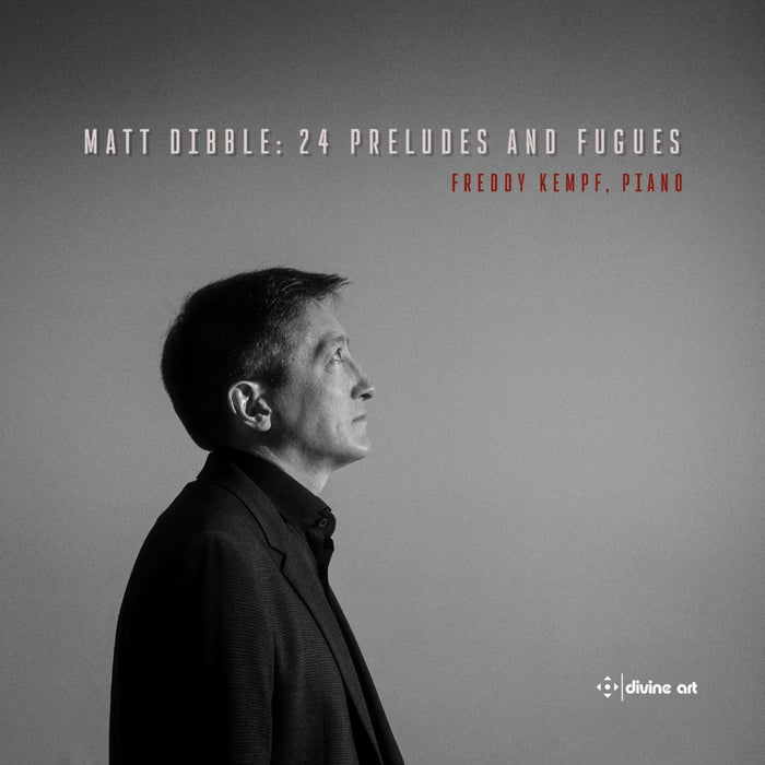 Freddy Kempf - Matt Dibble: 24 Preludes and Fugues - DDX21243