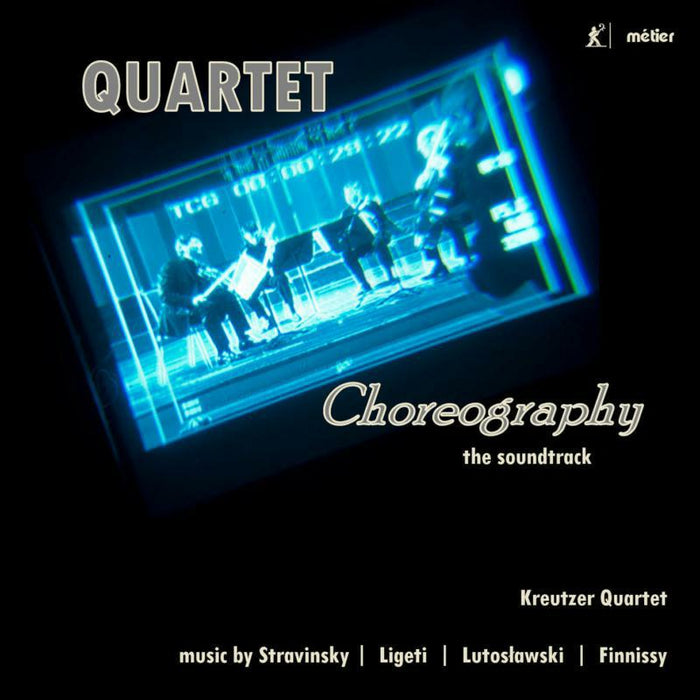 Kreutzer Quartet - Quartet Choreography - the soundtrack - MSVCD92105