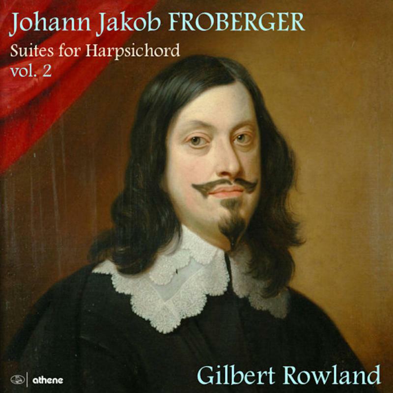 Rowland - Johann Jakob Froberger: Suites for Harpsichord, Vol. 2 - ATH23209