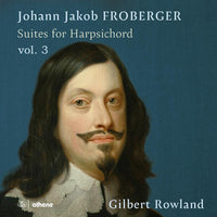 Gilbert Rowland - Johann Jakob Froberger: Suites for Harpsichord, Vol. 3 - ATH23213