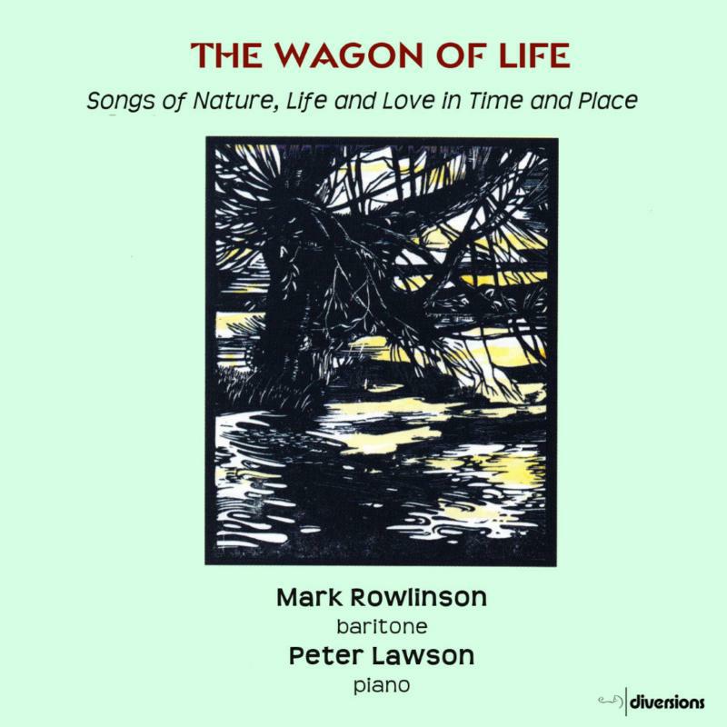 Mark Rowlinson/Peter Lawson - The Wagon Of Life: Songs Of Nature, Life and Love in Time and Place - DDV24168