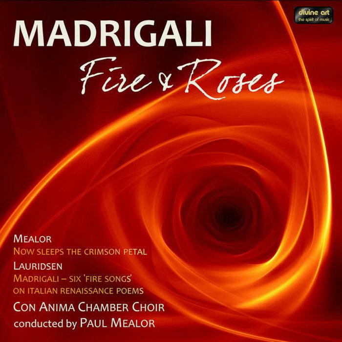 Con Anima Chbr Choir:Mealor - MADRIGALI: FIRE & ROSES - DDA25094