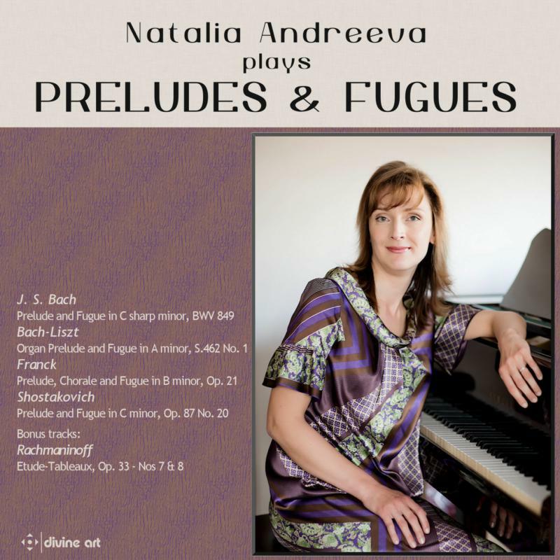 Natalia Andreeva - Natalia Andreeva plays Preludes & Fugues - DDA25139