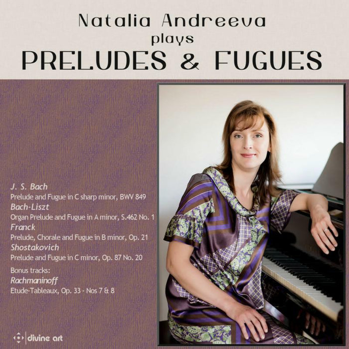 Natalia Andreeva - Natalia Andreeva plays Preludes & Fugues - DDA25139