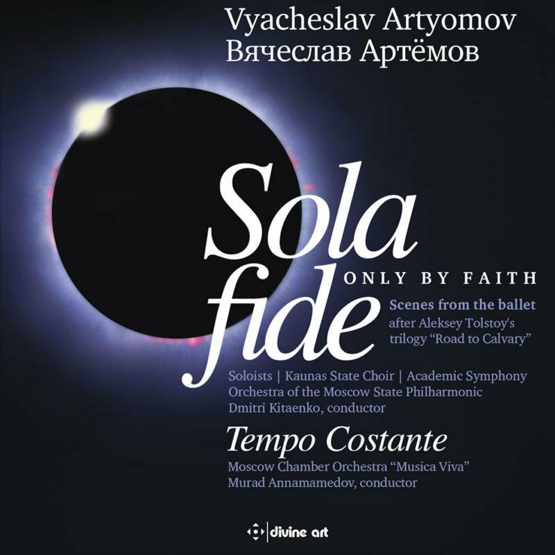Various - Vyacheslav Artyomov: Sola Fide - Only by Faith - Scenes from the Ballet - DDA25164