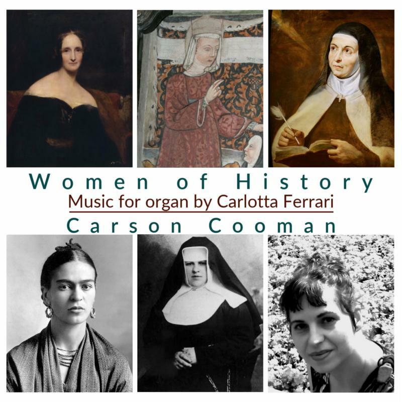 Carson Cooman - Women of History: Organ music by Carlotta Ferrari - DDA25178