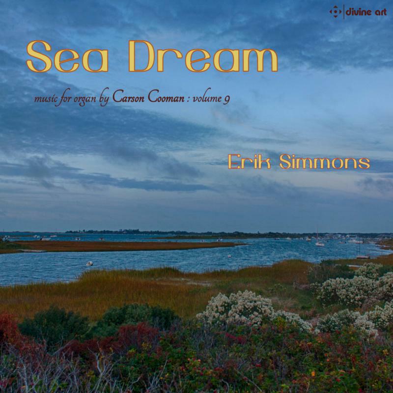 Erik Simmons - Carson Cooman: Sea Dream - music for organ, volume 9 - DDA25181