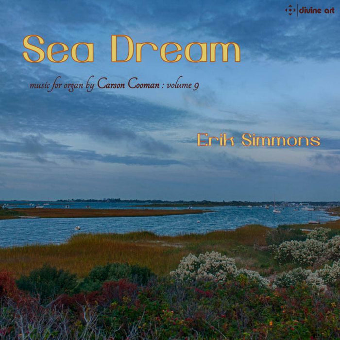 Erik Simmons - Carson Cooman: Sea Dream - music for organ, volume 9 - DDA25181