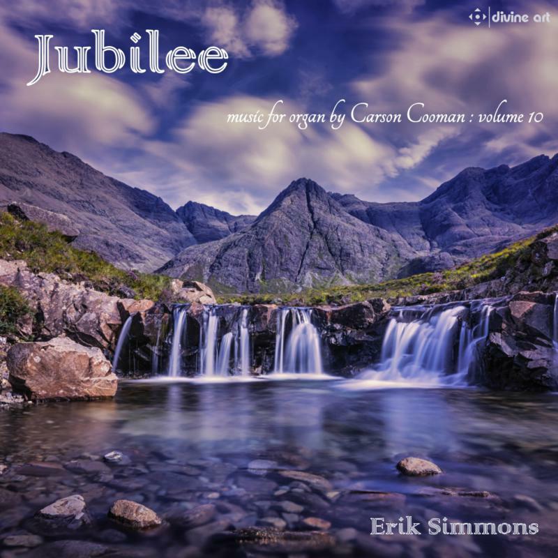 Erik Simmons - Jubilee: Music For Organ by Carson Cooman: Vol. 10 - DDA25185