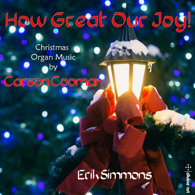 Erik Simmons - Carson Cooman: How Great our Joy! - Christmas Organ Music - DDA25196