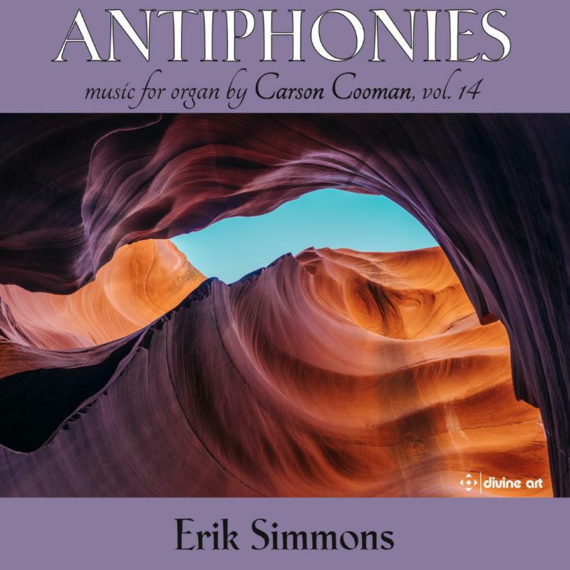 Simmons - Carson Cooman: Antiphonies, Organ Music Vol. 14 - DDA25218
