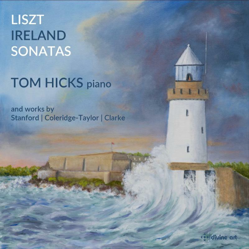 Hicks - Charles Villiers Stanford, Rebecca Clarke, Samuel Coleridge-Taylor, John Ireland, Franz Liszt: Piano Sonatas - DDA25227