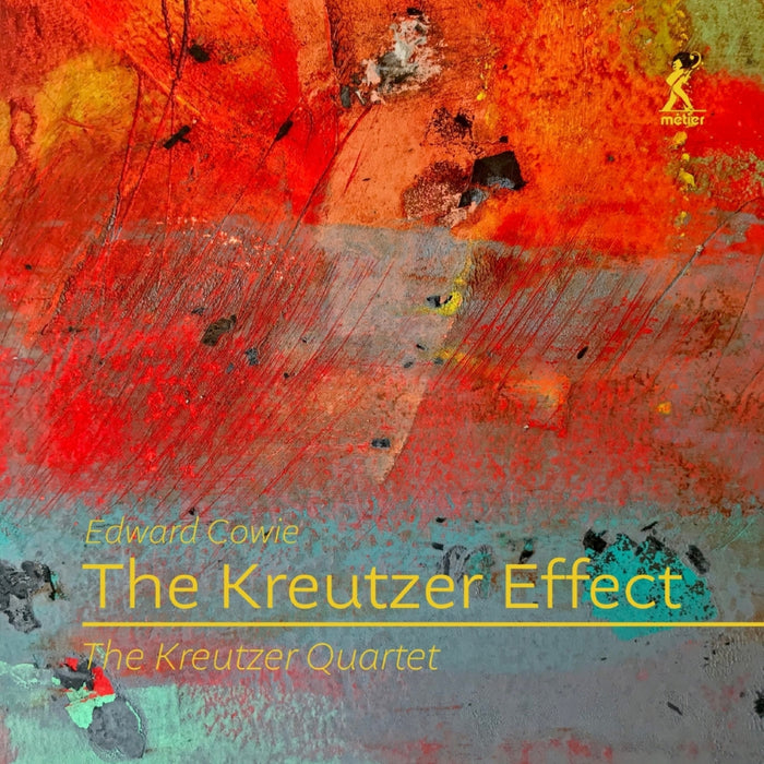 The Kreutzer Quartet - Edward Cowie: The Kreutzer Effect - MEX77103