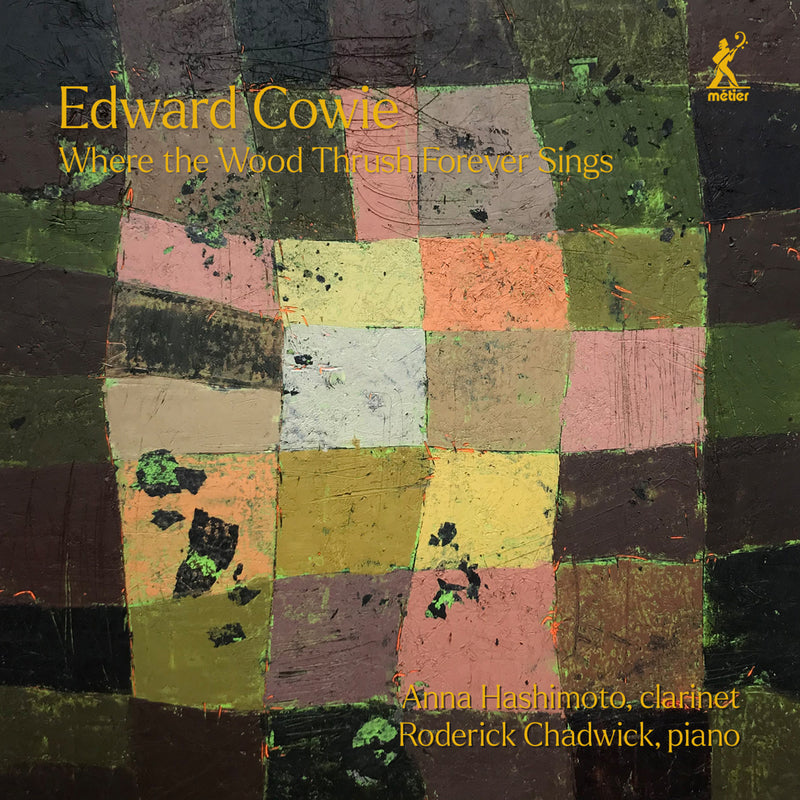 Anna Hashimoto; Roderick Chadwick - Edward Cowie: Where the Wood Thrush Forever Sings - MEX77104