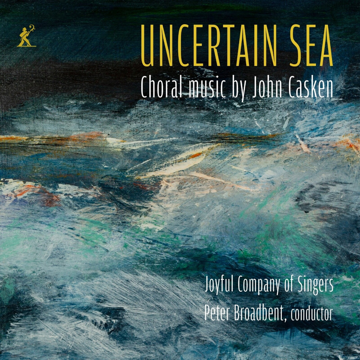 Joyful Company of Singers; Peter Broadbent - John Casken: Uncertain Sea - MEX77117