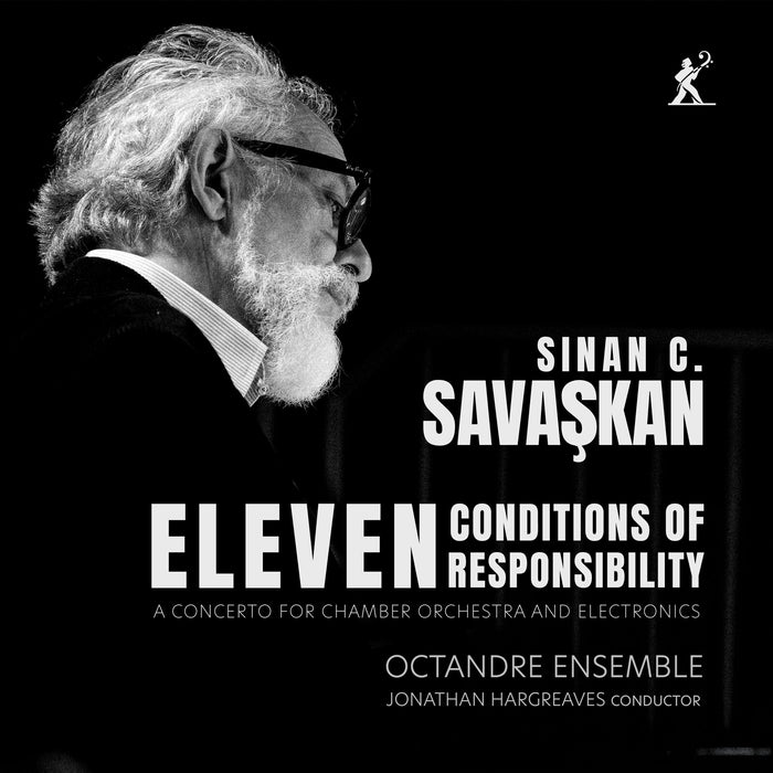 Octandre Ensemble; Jonathan Hargreaves - Sinan C. Savaskan: Eleven Conditions of Responsibility - MEX77151