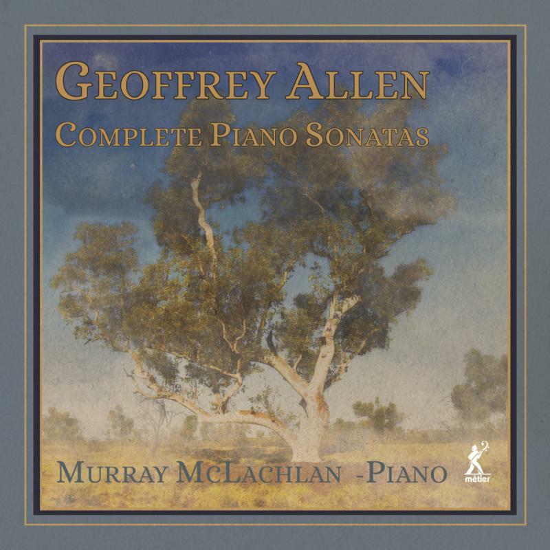 MURRAY MCLACHLAN - Geoffrey Allen: Complete Piano Sonatas - MSV77502