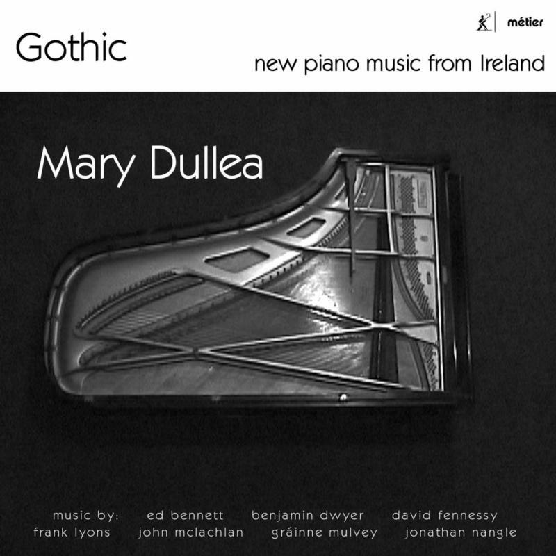 Dullea - GOTHIC:NEW PIANO MUSIC FROM IRELAND - MSV28549