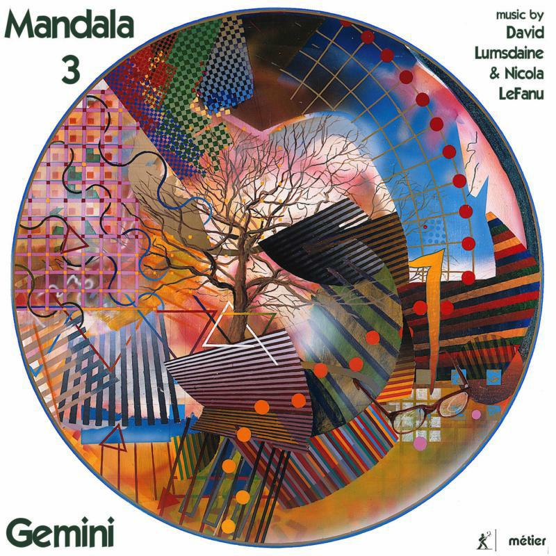 Gemini - Mandala 3: music by David Lumsdaine & Nicola LeFanu - MSV28565