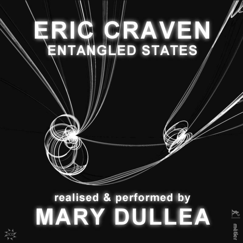 Mary Dullea - Eric Craven: Entangled States - MSV28571