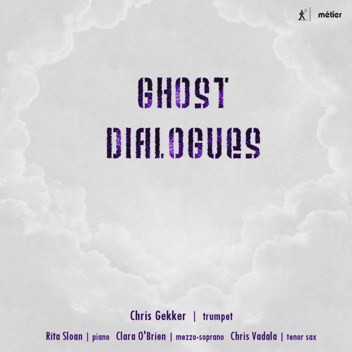 Gekker/O’Brien/Vadala/Sloan - Ghost Dialogues: New Music for Trumpet - MSV28572
