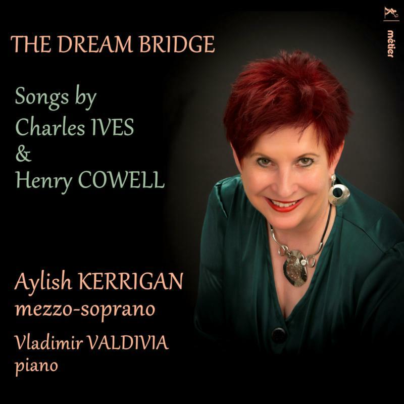 Aylish Kerrigan - The Dream Bridge - Songs by Charles Ives and Henry Cowell - MSV28577