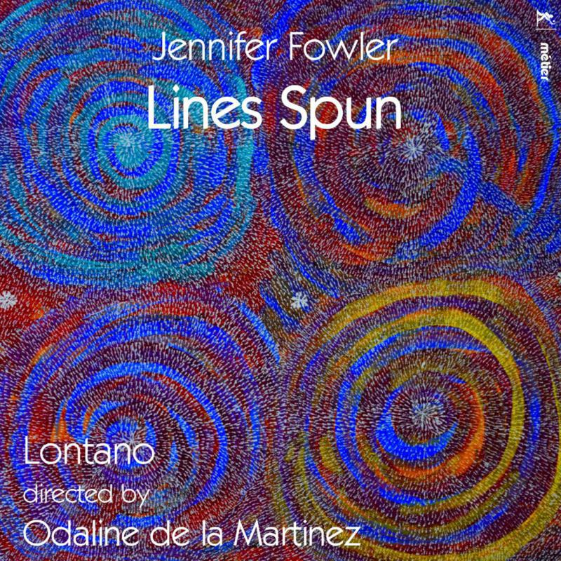 Lontano - Jennifer Fowler: Lines Spun - MSV28588