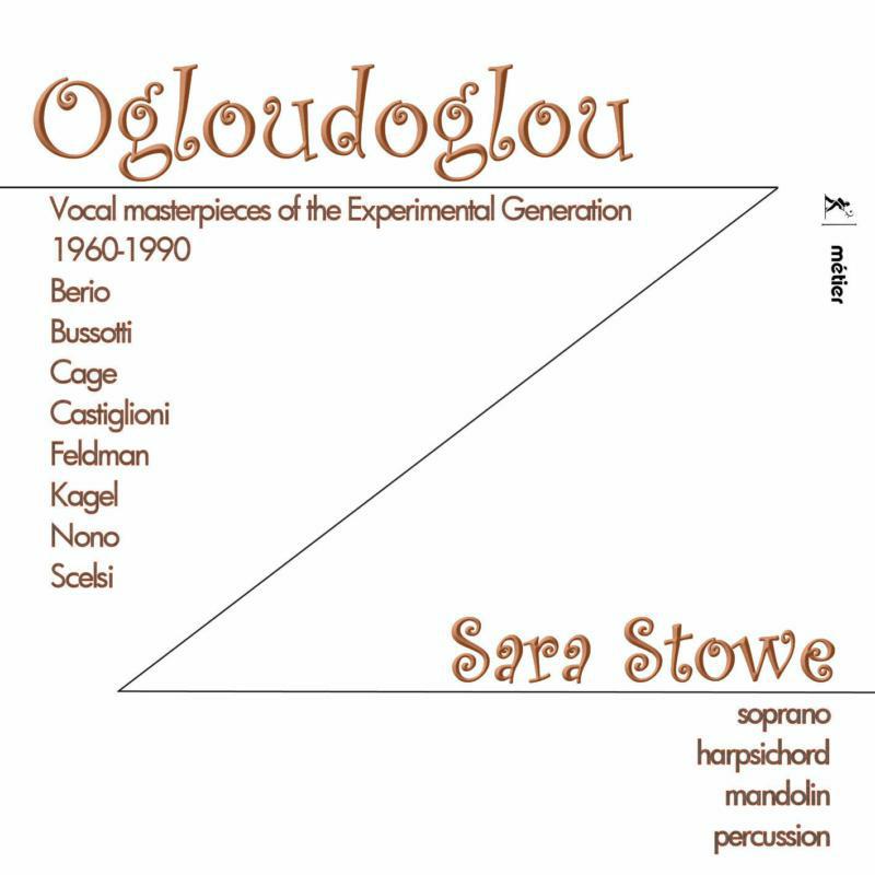 Sara Stowe - Ogloudoglou - Vocal Masterpieces of the Experimental Generation - MSV28593
