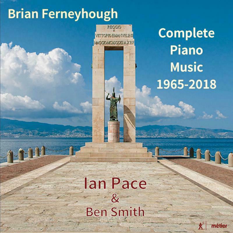 Pace - Brian Ferneyhough: Complete Piano Music, 1965-2018 - MSV28615